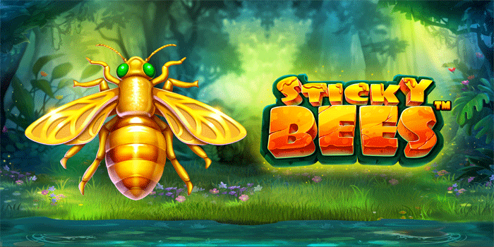 Rahasia Jitu Bermain Slot Sticky Bees Untuk Cuan Melimpah