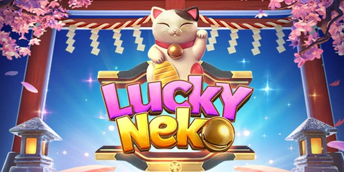 Keberuntungan Slot Lucky Neko Maxwin Cepat