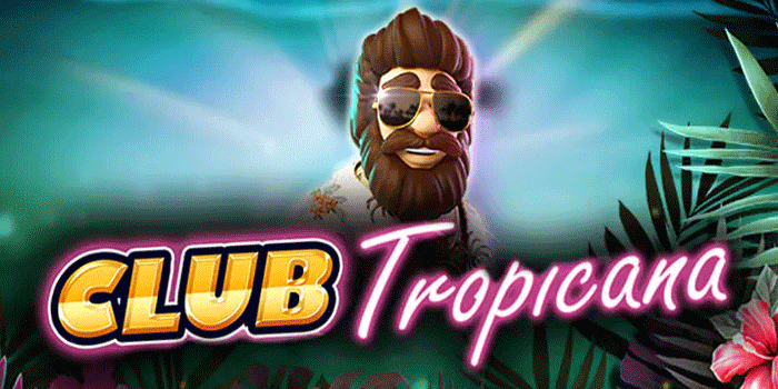 Panduan Mudah Menang Besar Slot Club Tropicana Hari Ini